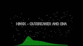 Hinkik -  Outbreaker/Ena Mashup