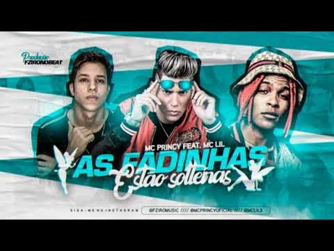 🔊 MC PRINCY FEAT. MC LIL - AS FADINHAS ESTÃO SOLTEIRAS/ PARARA
