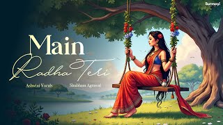 Download lagu Mai Radha Teri | New Krishna Bhajan | Ashwini Vocals | Shubham Agrawal | Surmayi Bhakti mp3 Download lagu Mai Radha Teri | New Krishna Bhajan | Ashwini Vocals | Shubham Agrawal | Surmayi Bhakti mp3
