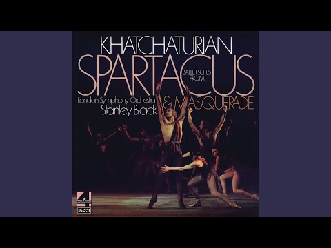 Khachaturian: Spartacus - Ballet Suite: Adagio of Spartacus and Phrygia