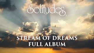 1 hour of Relaxing Music: Dan Gibson’s Solitudes - Stream of Dreams (Full Album)