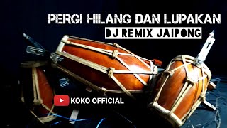 Download lagu PERGI HILANG DAN LUPAKAN Remember Of To Day - DJ REMIX FULL JAIPONG mp3 Download lagu PERGI HILANG DAN LUPAKAN Remember Of To Day - DJ REMIX FULL JAIPONG mp3