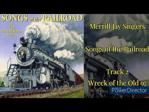 Merrill Jay Singers - Wreck of the Old 97 (Songs of the Railroad)