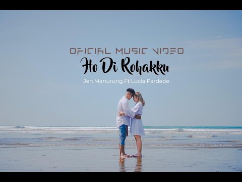 Ho Di Rohakku - Jen Manurung feat Lucia Pardede (Official Music Video)