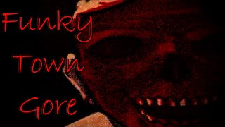 The Infamous Funky Town Gore Video..
