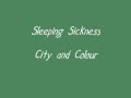 City and Colour- Sleeping Sickness Lyrics