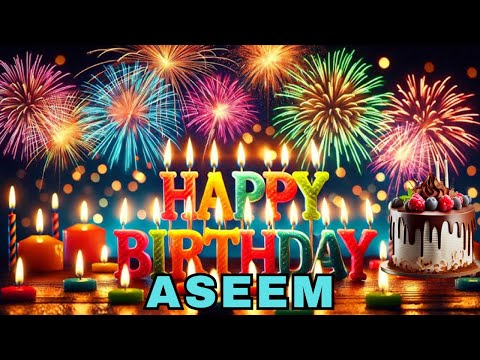 Happy Birthday Aseem, Birthday Wishes, Birthday Song, Whatsapp Status, Today, hbd