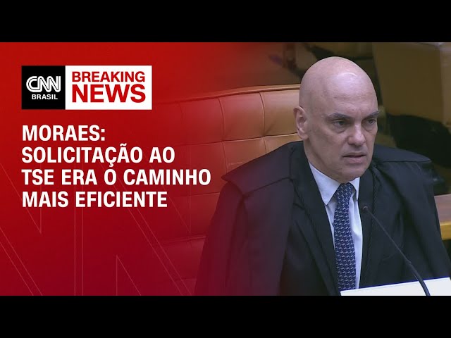 Moraes: Solicitação ao TSE era o caminho mais eficiente | CNN BASTIDORES