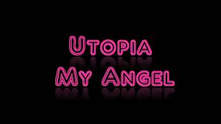Utopia - My Angel Live