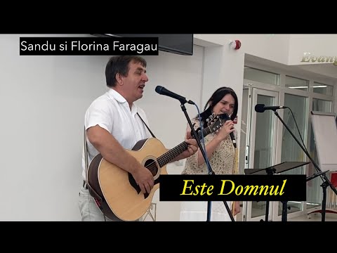 Sandu si Florina Fãrãgãu, Este Domnul