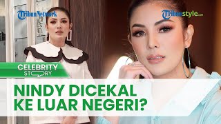 Nindy Ayunda Dikabarkan Dicekal ke Luar Negeri, Kuasa Hukum Beri Tanggapan