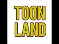 Toon Land Toon HQ Music