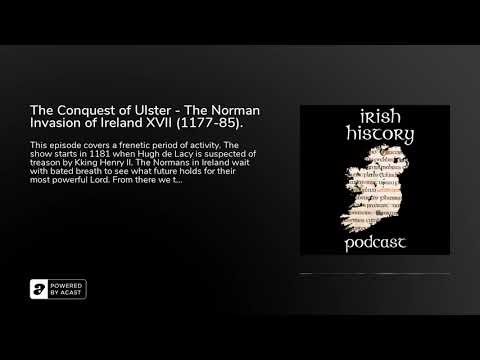 The Conquest of Ulster - The Norman Invasion of Ireland XVII (1177-85).