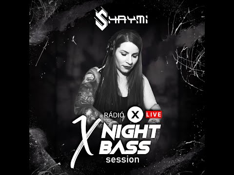 SHAYMI LIVE @ Radio X Hungary - X Night Bass Session