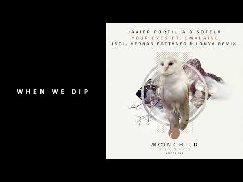 Premiere: Javier Portilla & Sotela - Your Eyes (Hernan Cattaneo & Lonya Remix) [Moonchild]