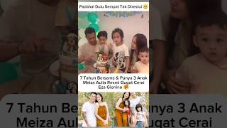 Download lagu Meiza Aulia Gugat Cerai Eza Gionino Setelah 7 Tahun Bersama 😢#ezagionino #shortvideo mp3