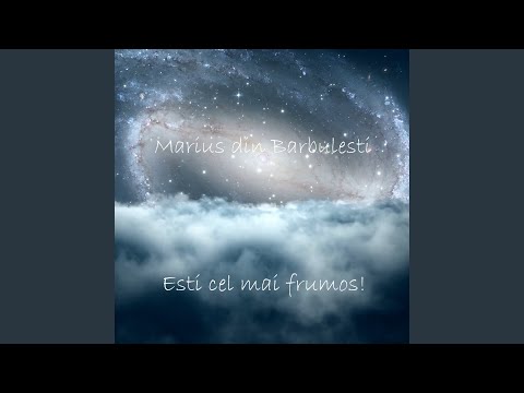 Esti cel mai frumos!