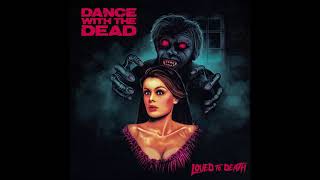 Download lagu Dance with the Dead Go... mp3