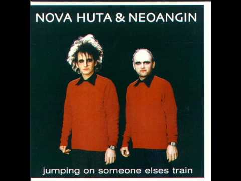 Nova Huta & Neoangin - Jumping on someone else's train