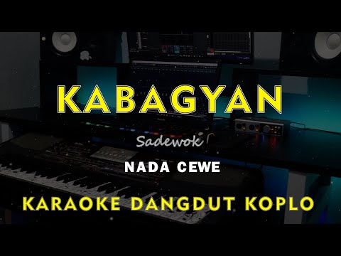 KABAGYAN // Sadewok // KARAOKE DANGDUT KOPLO NADA CEWE ( FEMALE )