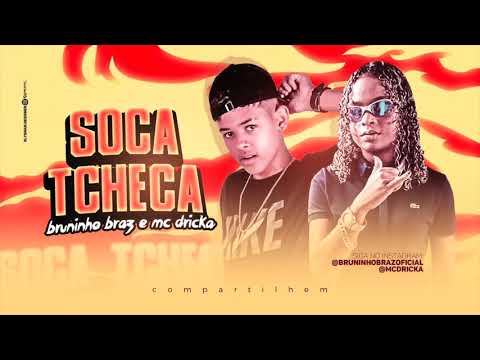 BRUNINHO BRAZ E MC DRICKA - SOCA TCHECA - MÚSICA NOVA