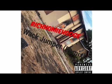 RichHomieHodge - Wack Jumper (Remix)