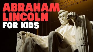 Abraham Lincoln for Kids | Biography about Abraham Lincoln | What is the Emancipation Proclamation?