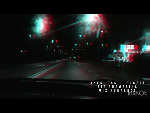 ANEK - Poczuj (beat AnswerInc, mix KubaKdoT)