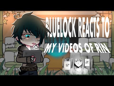 bluelock reacts to my videos ! 😋( rin-centric) 2X SPEED | ryurin, isarin🥹| EARLY NEW YEARS SPECIAL✨✨