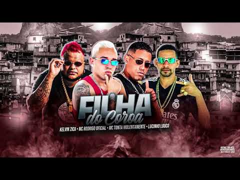FILHA DO COROA - KELVIN ZICA E MC TONTA VIOLENTAMENTE E MC RODRIGO E LUCINHO LOUKO - #bregafunk