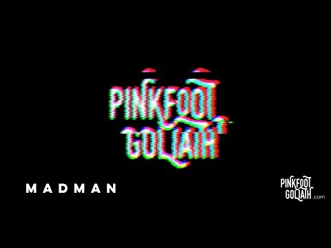 Pinkfoot Goliath - Madman (lyric video)