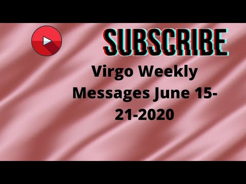 Virgo weekly reading June 15-21-2020 You will get the things you desire, but not without effort.