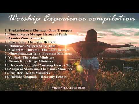 Best SDA Songs 2020 Worship Experience|Zion Trumpets Light Bearers The Saints Ministers and more.