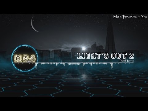 Light's Out 2 by David Bjoerk - [Electro Music]