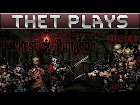 Thet Plays Darkest Dungeon Part 19: Darkness