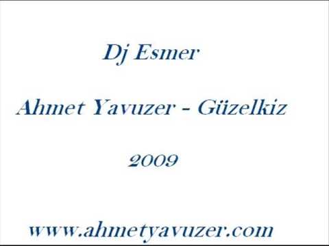 Dj Esmer vs.Ahmet Yavuzer Güzel Kiz(Remix 2009)