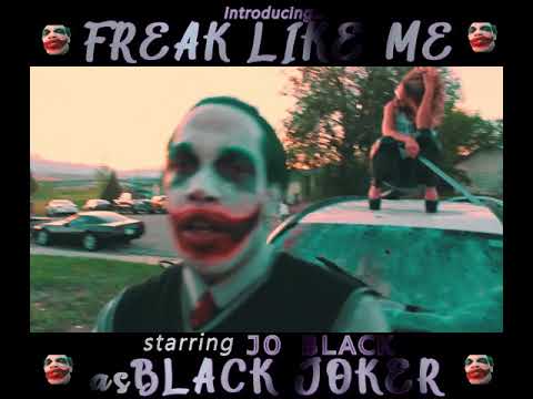 BLACK JOKER PRESENTS(part 1): "FREAK LIKE ME" By: JoBlack #BlackJoker #ExtendedVersion(FULL VERSION)
