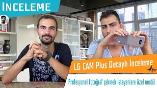LG Cam Plus Detaylı İnceleme - LG G5in Bomba Aks