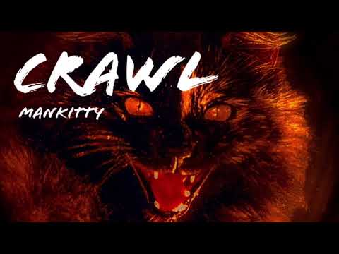 ManKitty — Crawl