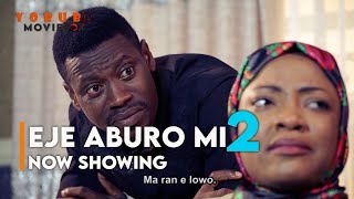 EJE ABURO MI 2 - Latest Yoruba Movie 2023  Lateef 