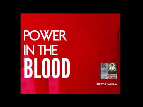 Dizzy K Falola - Power In The Blood