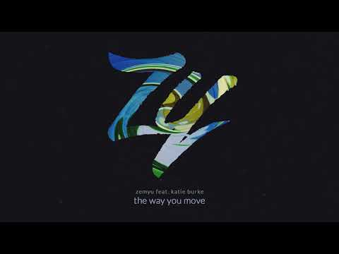Zemyu - The way you move (ft. Katie Burke)