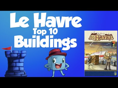 Top 10 Le Havre Buildings - with Tom Vasel