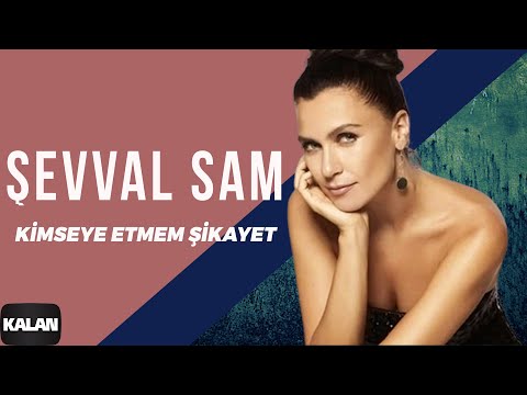 Şevval Sam - Kimseye Etmem Şikayet I Sek © 2006 Kalan Müzik