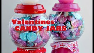 Be My Valentine... Candy Jars