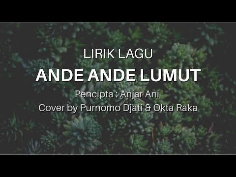 LIRIK LAGU ANDE ANDE LUMUT | Lagu Cerita Rakyat Jawa Tengah | Cover by Purnomo Djati ft  Okta Raka