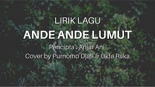 Download lagu LIRIK LAGU ANDE ANDE LUMUT | Lagu Cerita Rakyat Jawa Tengah | Cover by Purnomo Djati ft  Okta Raka mp3