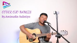 Download lagu COVER OJO NANGIS DENNY CAKNAN feat NDARBOY GANK By.Aminudin Sulistiyo mp3