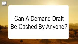 Can A Demand Draft Be Cashed By Anyone