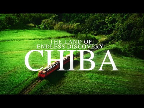 The Land of Endless Discovery: Chiba